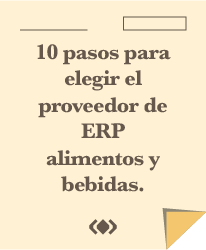 10 pasos para elegir el proveedor ERP para la industria de alimentos y bebidas