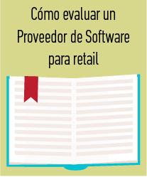 Cómo evaluar un Proveedor de Software para retail