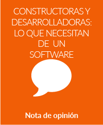 Constructoras y desarrolladoras: lo que necesitan de un software