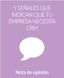5 señales que indican que necesitas un CRM en tu empresa