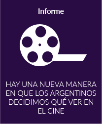Hay una nueva manera en que los argentinos decidimos qué ver en el cine
