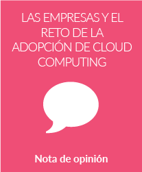 Las empresas y el reto de la adopción de Cloud Computing