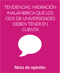 Tendencias de la migración inalámbrica que los CIOs de universidades deben tener en cuenta