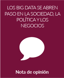 Los big data se abren paso en la sociedad, la política y los negocios