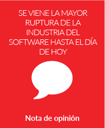 Se viene la mayor ruptura de la industria del software hasta el día de hoy