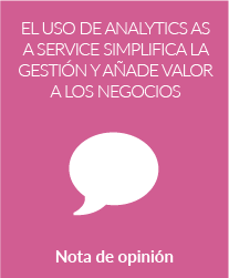 El uso de Analytics as a Service simplifica la gestión y añade valor a los negocios