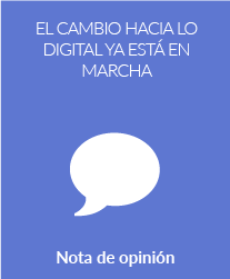 El cambio hacia lo digital ya está en marcha