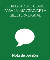 El registro es clave para la iniciativa de la Billetera Digital