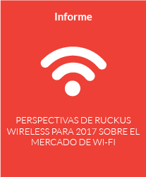 Perspectivas de Ruckus Wireless para 2017 sobre el mercado de Wi-Fi