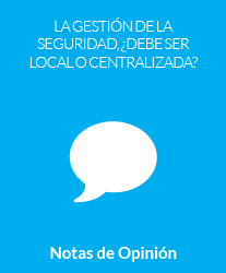 La gestión de la seguridad, ¿debe ser local o centralizada?