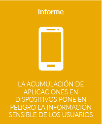 La acumulación de aplicaciones en dispositivos pone en peligro la información sensible de los usuarios