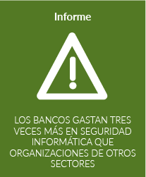 Los bancos gastan tres veces más en seguridad informática que organizaciones de otros sectores
