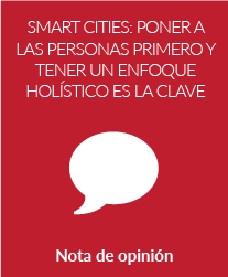 Smart City: poner a las personas primero y tener un enfoque holístico es la clave