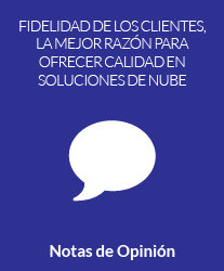 Fidelidad de los clientes, la mejor razón para ofrecer calidad en soluciones de nube