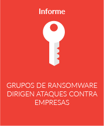 Grupos de ransomware dirigen ataques contra empresas