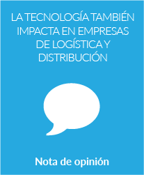 La tecnología también impacta en empresas de logística y distribución