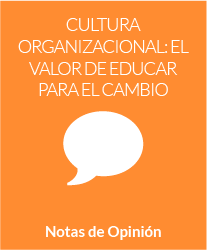Cultura organizacional: el valor de educar para el cambio