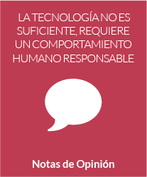 La tecnología ya no es suficiente, se requiere un comportamiento humano responsable