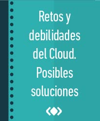 Retos y debilidades del Cloud. Posibles soluciones