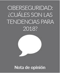 Ciberseguridad: ¿cuáles son las tendencias para 2018?