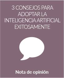 3 consejos para adoptar la Inteligencia Artificial de forma exitosa en el 2018