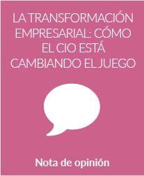 La transformación empresarial: Cómo el CIO está cambiando el juego