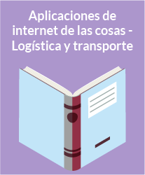 Aplicaciones de internet de las cosas – Logística y transporte