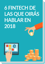 Seis “fintech” de las que oirás hablar en 2018