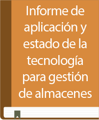 Informe de aplicación y estado de la tecnología para gestión de almacenes