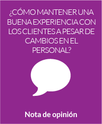 ¿Cómo mantener una buena experiencia con los clientes a pesar de cambios en el personal?