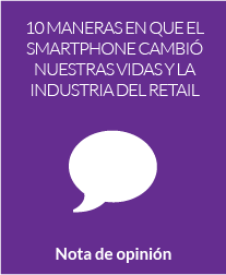 10 maneras en que el smartphone cambió nuestras vidas y la industria del retail