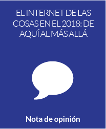 El Internet de las Cosas en el 2018: de aquí al más allá