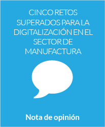 Cinco retos superados para la digitalización en el sector de manufactura