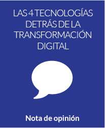 Las 4 tecnologías detrás de la transformación digital