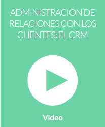 Administración de relaciones con los clientes: el CRM