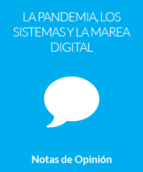La pandemia, los sistemas y la marea digital